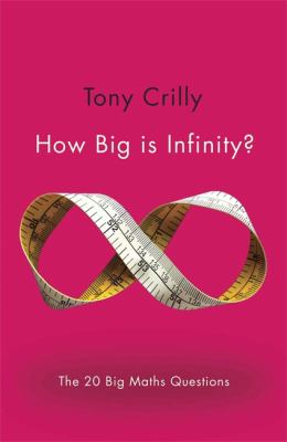 How Big Is Infinity? : The 20 Big Maths Questions