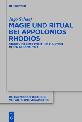 Magie und Ritual Bei Apollonios Rhodios : Studien Zur Ihrer Form und Funktion in Den Argonautika