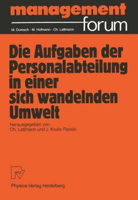 Die Aufgaben der Personalabteilung in Einer Sich Wandelnden Umwelt : Festgabe Für Peter Benz Zum 60. Geburtstag