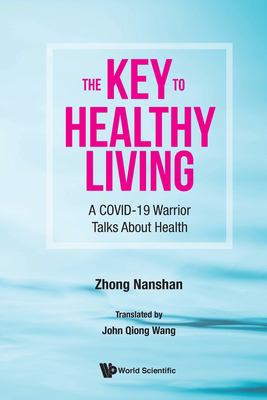 The Key to Healthy Living : A COVID-19 Warrior Talks about Health
