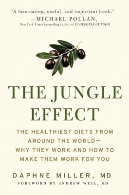 The Jungle Effect : Healthiest Diets from Around the World--Why They Work and How to Make Them Work for You