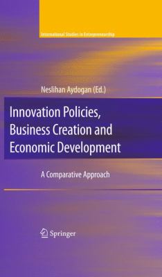 Innovation Policies, Business Creation and Economic Development : A Comparative Approach