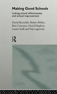 Making Good Schools : Linking School Effectiveness and Improvement