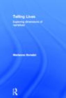 Telling Lives : Exploring Dimensions of Narratives