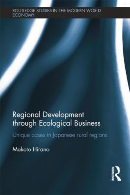 Regional Development Through Ecological Business : Unique Cases in Japanese Rural Regions