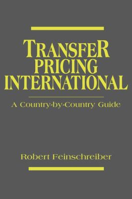 Transfer Pricing International : A Country-By-Country Guide