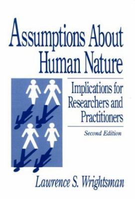 Assumptions about Human Nature : Implications for Researchers and Practitioners