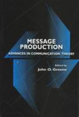 Message Production : Advances in Communication Theory