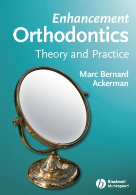 Enhancement Orthodontics : Theory and Practice
