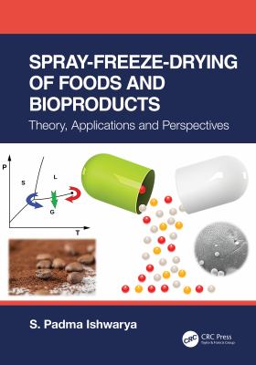 Spray-Freeze-Drying of Foods and Bioproducts : Theory, Applications, and Perspectives