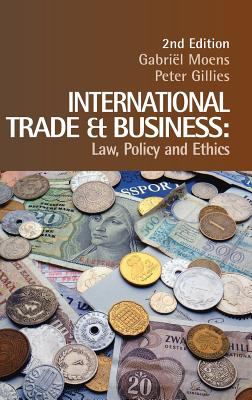 International Trade and Business : Law, Policy and Ethics