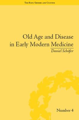 Old Age and Disease in Early Modern Medicine
