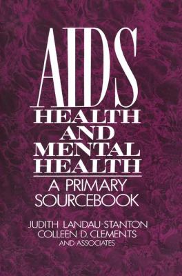 AIDS, Health, and Mental Health : A Primary Sourcebook