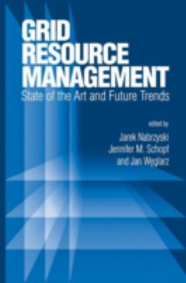 Grid Resource Management : State of the Art and Future Trends