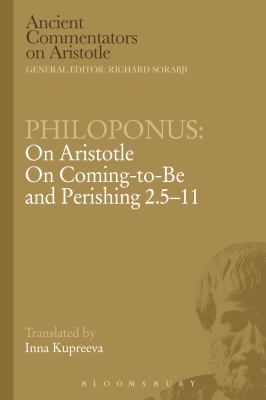 Philoponus: on Aristotle on Coming to Be and Perishing 2. 5-11