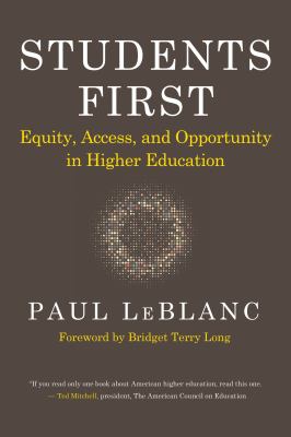 Students First : Equity, Access, and Opportunity in Higher Education