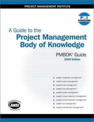 A Guide to the Project Management Body of Knowledge 2000