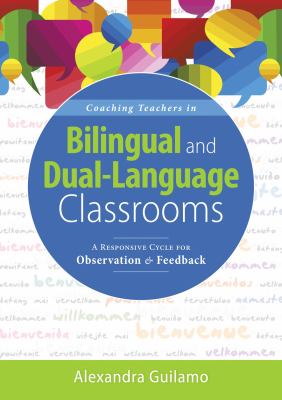 Coaching Teachers in Bilingual and Dual-Language Classrooms : A Responsive Cycle for Observation and Feedback