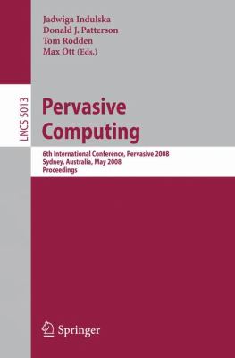 Pervasive Computing : 6th International Conference, Pervasive 2008, Sydney, Australia May 2008