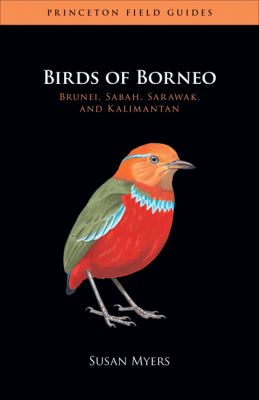 Birds of Borneo : Brunei, Sabah, Sarawak, and Kalimantan