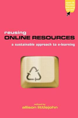 Reusing Online Resources : A Sustainable Approach to E-Learning