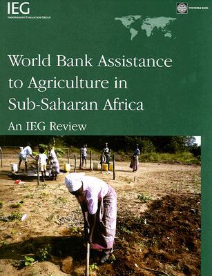 World Bank Assistance to Agriculture in Sub-Saharan Africa : An IEG Review
