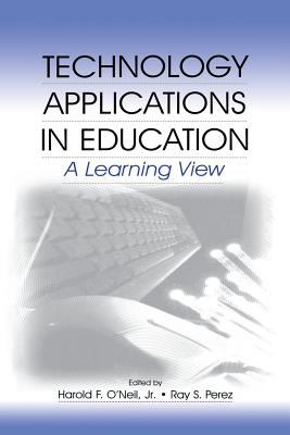Technology Applications in Education : A Learning View