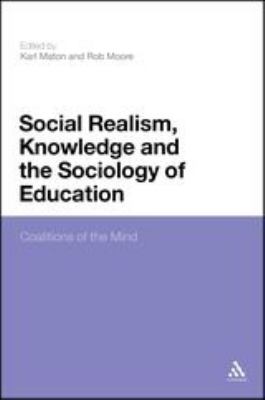 Social Realism, Knowledge and the Sociology of Education : Coalitions of the Mind