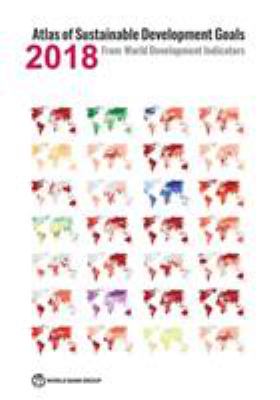 Atlas of Sustainable Development Goals 2018 : From World Development Indicators