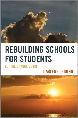 Rebuilding Schools for Students : Let the Change Begin