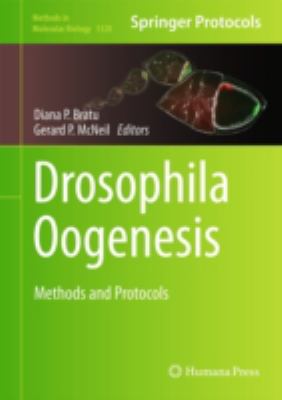 Drosophila Oogenesis : Methods and Protocols