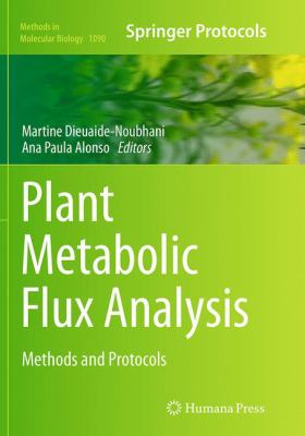 Plant Metabolic Flux Analysis : Methods and Protocols