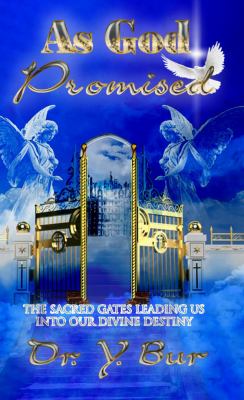 As God Promised : The Sacred Gates Leading Us into Our Divine Destiny