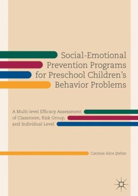 Social-Emotional Prevention Programs for Preschool Children's Behavior Problems : A Multi-Level Efficacy Assessment of Classroom, Risk Group, and Individual Level