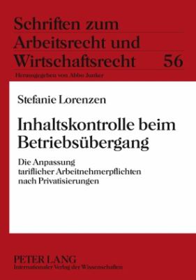 Inhaltskontrolle Beim Betriebsuebergang : Die Anpassung Tariflicher Arbeitnehmerpflichten Nach Privatisierungen