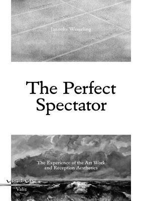 The Perfect Spectator : Experience of the Art Work and Reception Aesthetics