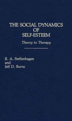 The Social Dynamics of Self-Esteem : Theory to Theory
