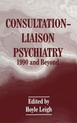 Consultation-Liaison Psychiatry : 1990 and Beyond