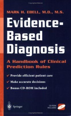 Evidence-Based Diagnosis : A Handbook of Clinical Prediction Rules