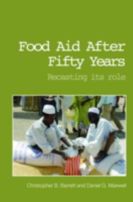 Food Aid after Fifty Years : Recasting Its Role