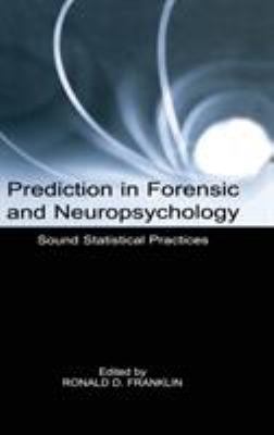 Prediction in Forensic and Neuropsychology : Sound Statistical Practices