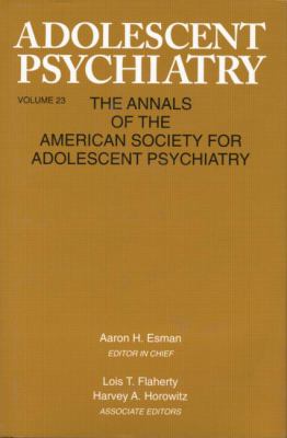 Adolescent Psychiatry, V. 23 : Annals of the American Society for Adolescent Psychiatry
