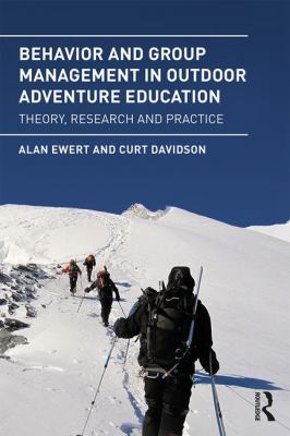 Behavior and Group Management in Outdoor Adventure Education : Theory, Research and Practice