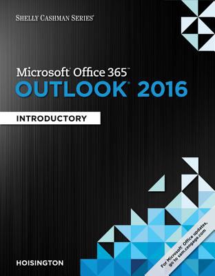 Shelly Cashman Microsoft® Office 365 and Outlook 2016