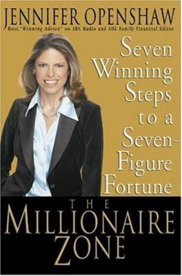 The Millionaire Zone : Seven Winning Steps to a Seven-Figure Fortune