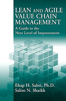Lean and Agile Value Chain Management : A Guide to the Next Level of Improvement