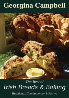 The Best of Irish Breads and Baking : Traditional, Contemporary and Festive