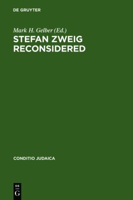 Stefan Zweig Reconsidered : New Perspectives on his Literary and Biographical Writings