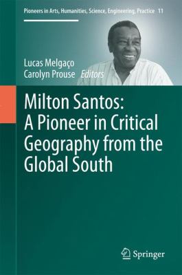 Milton Santos: a Pioneer in Critical Geography from the Global South
