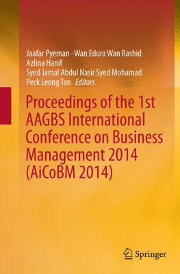 Proceedings of the 1st Aagbs International Conference on Business Management 2014 (AiCoBM 2014)